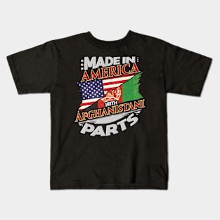 Made In America With Afghanistani Parts - Gift for Afghanistani From Afghanistan Kids T-Shirt